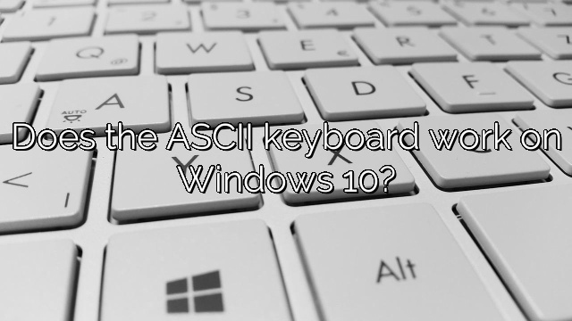 Does the ASCII keyboard work on Windows 10?