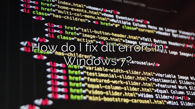 How do I fix dll errors in Windows 7?