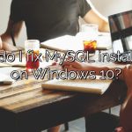 How do I fix MySQL installation on Windows 10?