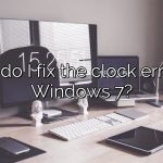 How do I fix the clock error on Windows 7?