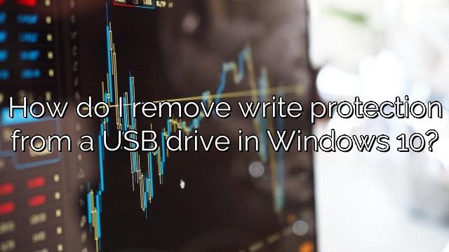 How do I remove write protection from a USB drive in Windows 10?