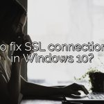 How to fix SSL connection error in Windows 10?