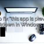 How to fix “this app is preventing shutdown in Windows 10”?
