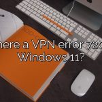 Is there a VPN error 720 on Windows 11?