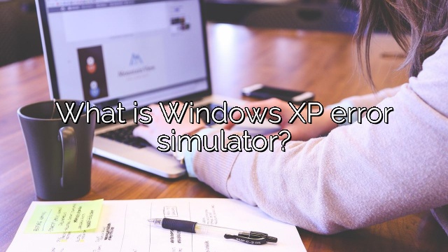 What is Windows XP error simulator?
