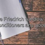 Are Friedrich window air conditioners any good?