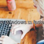 Are Windows 11 faster?