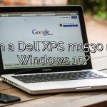 Can a Dell XPS m1530 run Windows 10?