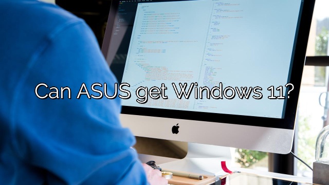 Can ASUS get Windows 11?