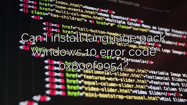 Can I install language pack Windows 10 error code 0x800f0954?