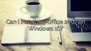 Can I install my Office 2007 on Windows 10?