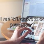 Can I run Windows 11 on my processor?