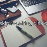 Can I skip repairing disk errors?