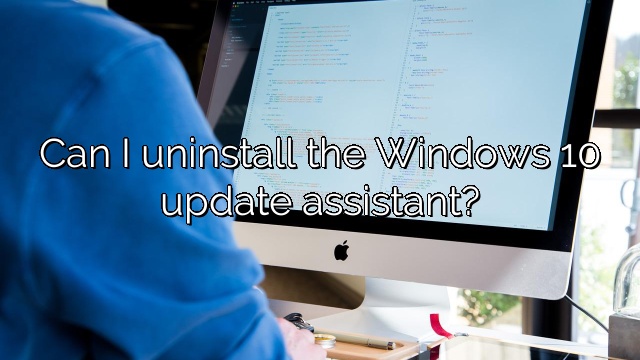 Can I uninstall the Windows 10 update assistant?