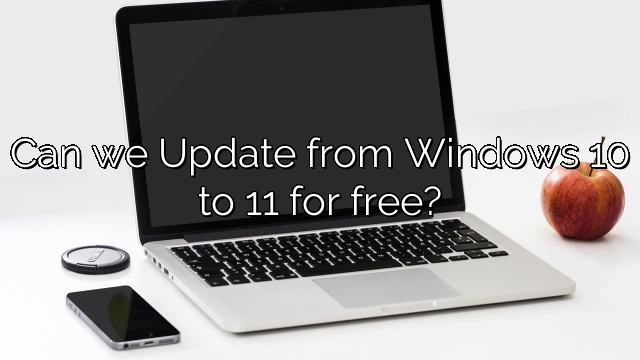 Can we Update from Windows 10 to 11 for free?