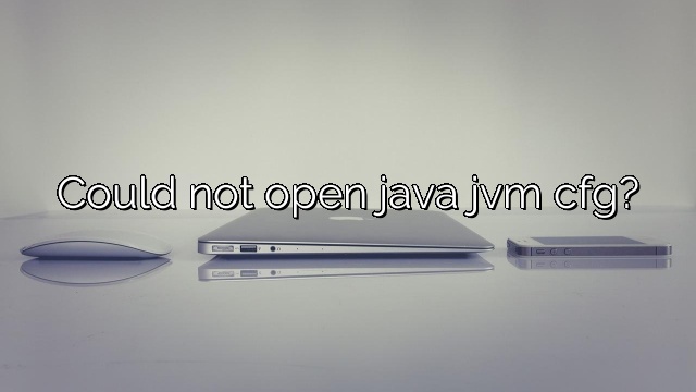 Could not open java jvm cfg?