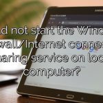 Could not start the Windows Firewall/Internet connection sharing service on local computer?