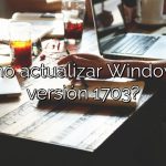 ¿Cómo actualizar Windows 10 versión 1703?