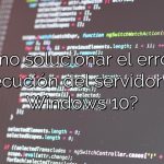 ¿Cómo solucionar el error de ejecución del servidor en Windows 10?