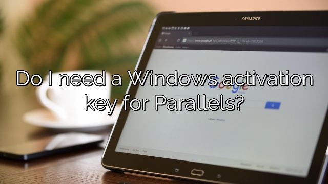 Do I need a Windows activation key for Parallels?