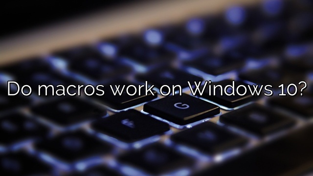 Do macros work on Windows 10?