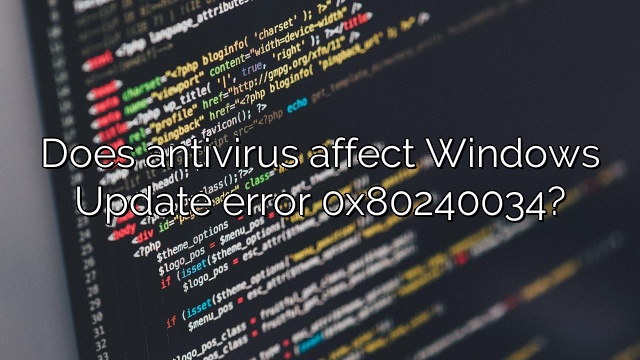 Does antivirus affect Windows Update error 0x80240034?