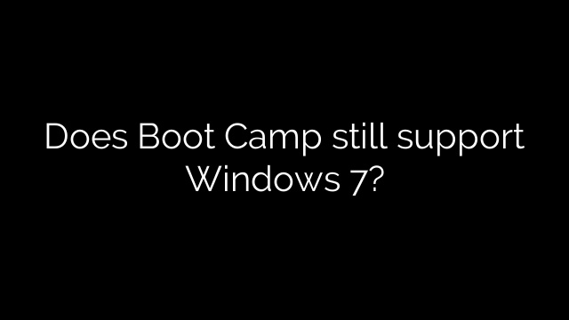 Does Boot Camp still support Windows 7?