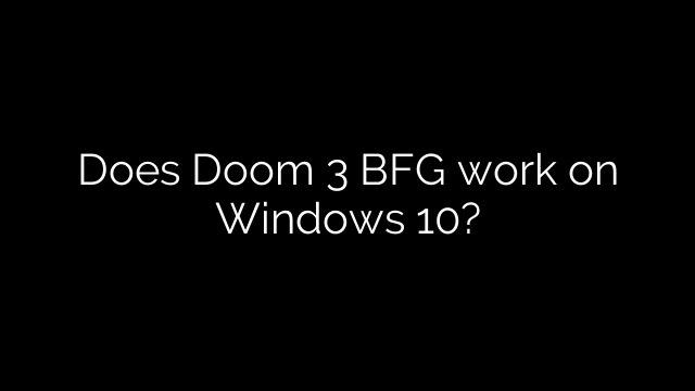 Does Doom 3 BFG work on Windows 10?