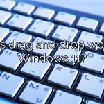 Does drag and drop work in Windows 11?