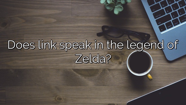 Does link speak in the legend of Zelda?