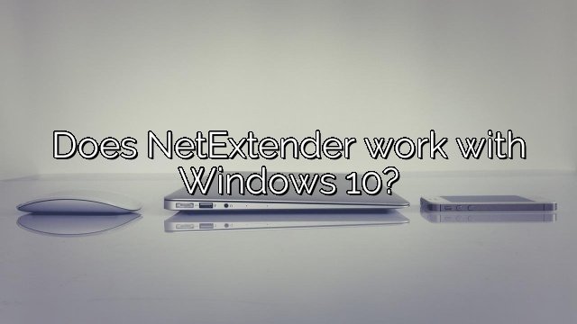 Does NetExtender work with Windows 10?