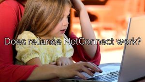 Does reliance NetConnect work?