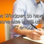 Does Windows 10 have the ‘someone else is still using this PC’ error?