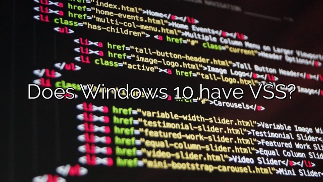 Does Windows 10 have VSS?