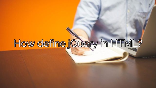 How define jQuery in HTML?