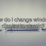 How do I change windows display to classic?