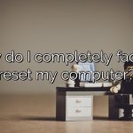 How do I completely factory reset my computer?