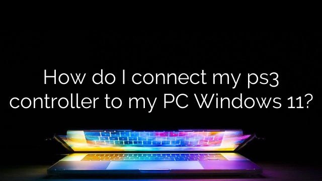 How do I connect my ps3 controller to my PC Windows 11?