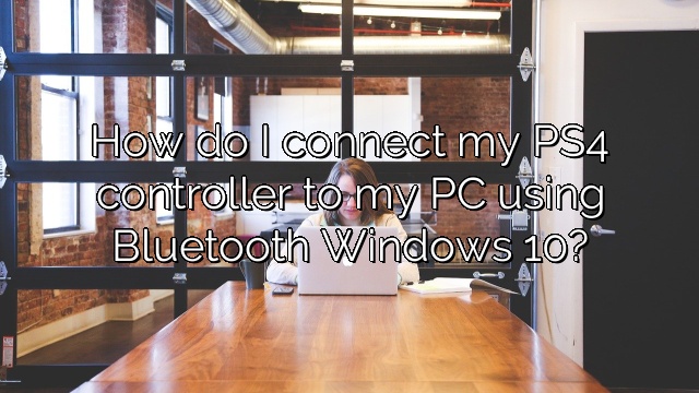 How do I connect my PS4 controller to my PC using Bluetooth Windows 10?