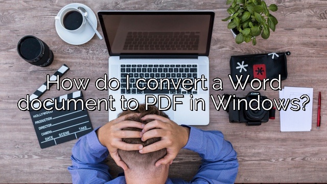 How do I convert a Word document to PDF in Windows?