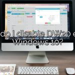 How do I disable DW20 exe in Windows 10?