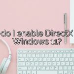 How do I enable DirectX 11 on Windows 11?