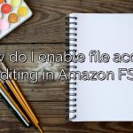How do I enable file access auditing in Amazon FSx?
