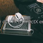 How do I fix a DirectX error?