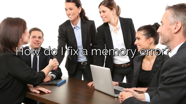 How do I fix a memory error?