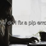 How do I fix a pip error?