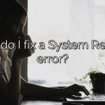 How do I fix a System Restore error?