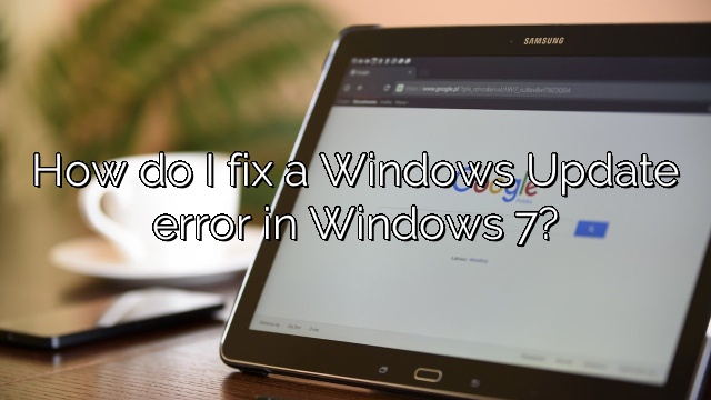 How do I fix a Windows Update error in Windows 7?