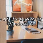 How do I fix blue screen on Windows 8?