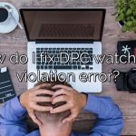 How do I fix DPC watchdog violation error?